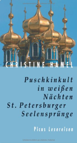 Stock image for Puschkinkult in weien Nchten: St. Petersburger Seelensprnge for sale by medimops