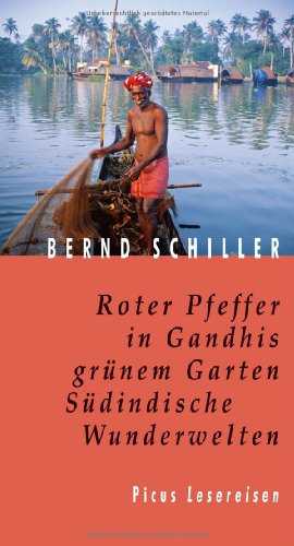 Beispielbild fr Roter Pfeffer in Gandhis grnem Garten: Sdindische Wunderwelten zum Verkauf von medimops