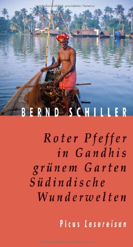 Stock image for Roter Pfeffer in Gandhis grnem Garten: Sdindische Wunderwelten for sale by medimops