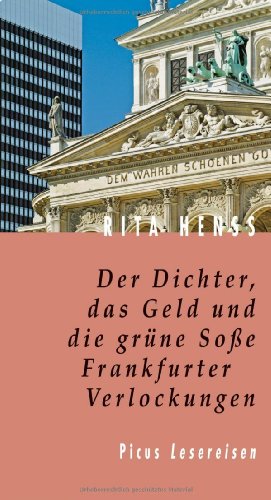 Der Dichter, das Geld und die grüne Soße. Frankfurter Verlockungen.