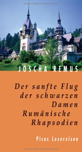 Stock image for Der sanfte Flug der schwarzen Damen: Rumnische Rhapsodien for sale by medimops