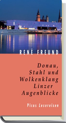 Beispielbild fr Donau, Stahl und Wolkenklang. Linzer Augenblicke zum Verkauf von medimops