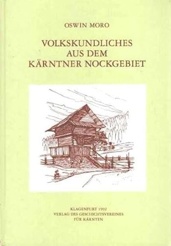 Beispielbild fr Volkskundliches aus dem Krntner Nockgebiet: Volksmedizin - Volksglauben - Volksdichtung - Volkskunst - Hofwesen und Arbeitsleben (Archiv fr vaterlndische Geschichte und Topographie) zum Verkauf von medimops