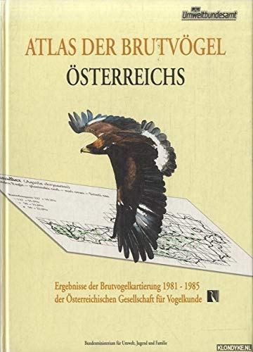 Atlas der Brutvögel Österreichs Ergebnisse der Brutvogelkartierung 1981 - 1985 der Österreichischen Gesellschaft für Vogelkunde - Dvorak, M.; Ranner, A.; Ber, H-M.