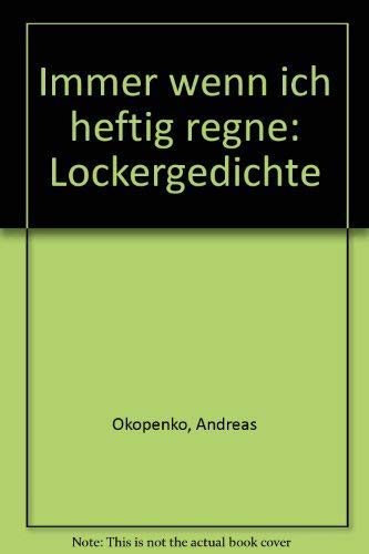 Beispielbild fr Immer wenn ich heftig regne: Lockergedichte zum Verkauf von medimops