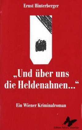 Beispielbild fr Und ber uns die Heldenahnen .". Ein Wiener Kriminalroman zum Verkauf von medimops