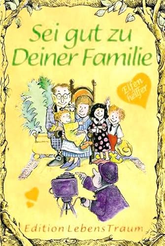 Beispielbild fr Sei gut zu Deiner Familie zum Verkauf von Sigrun Wuertele buchgenie_de