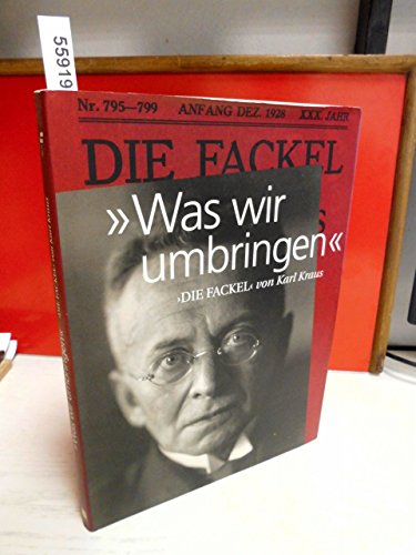 Stock image for Was wir umbringen: "Die Fackel" von Karl Kraus for sale by Reuseabook