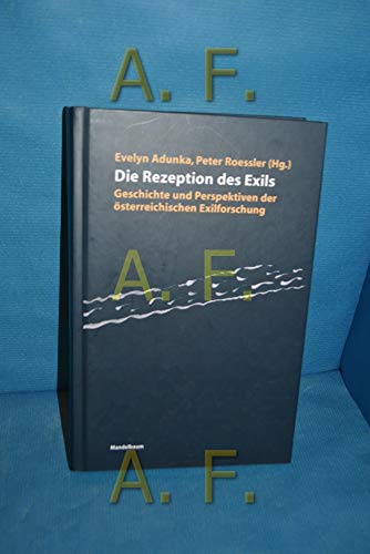 9783854760580: Die Rezeption des Exils: Geschichte und Perspektiven der sterreichischen Exilforschung