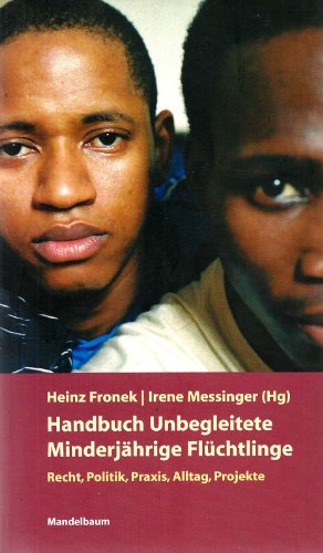 Beispielbild fr Handbuch Unbegleitete Minderjhrige Flchtlinge. Recht, Politik, Praxis, Alltag, Projekte zum Verkauf von medimops