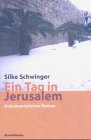 Ein Tag in Jerusalem. Dokumentarischer Roman. - Schwinger, Silke