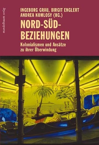 Stock image for Nord-Sd-Beziehungen. Kolonialismen und Anstze zu ihrer berwindung for sale by medimops