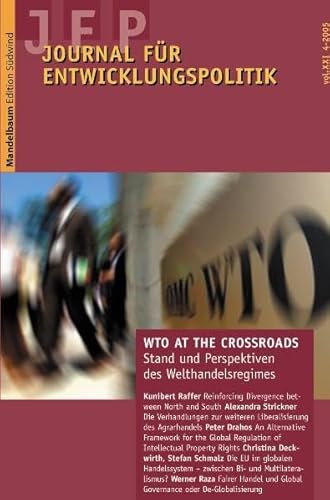 Stock image for Journal fr Entwicklungspolitik 2005/4: WTO at the Crossroads, Stand und Perspektiven des Welthandelsregimes for sale by Antiquariat BuchX