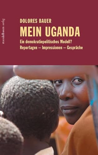 Beispielbild fr Mein Uganda von Dolores Bauer zum Verkauf von BUCHSERVICE / ANTIQUARIAT Lars Lutzer