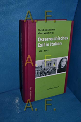 Österreichisches Exil in Italien 1938-1945 - Christina Köstner