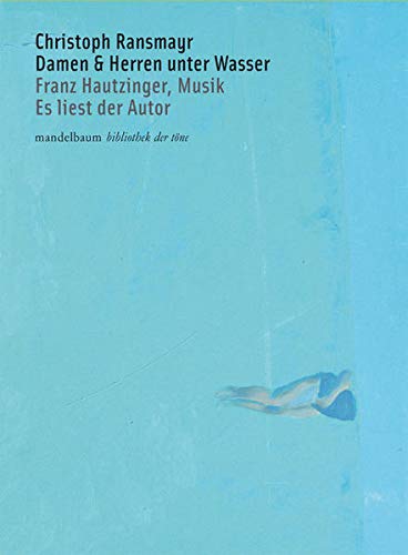 9783854763024: Damen & Herren unter Wasser: Musik: Franz Hautzinger