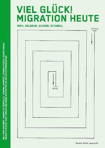 9783854763406: Viel Glck! Migration heute: Perspektiven aus Wien, Belgrad, Zagreb und Istanbul