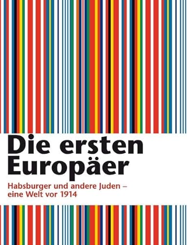 Imagen de archivo de Die ersten Europer: Habsburger und andere Juden - eine Welt vor 1914 a la venta por medimops