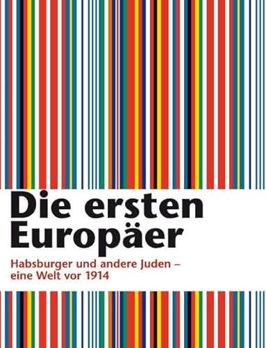 Stock image for Die ersten Europer: Habsburger und andere Juden - eine Welt vor 1914 for sale by medimops