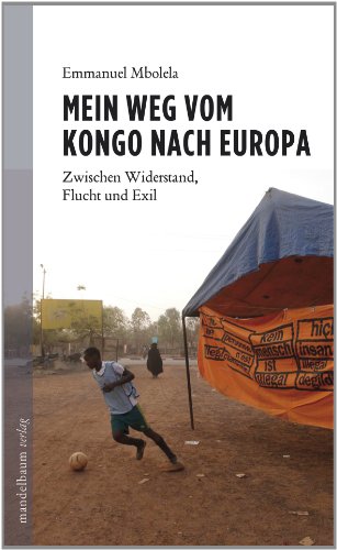 Beispielbild fr Mein Weg vom Kongo nach Europa - Zwischen Widerstand, Flucht und Exil zum Verkauf von Der Ziegelbrenner - Medienversand