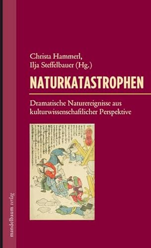 Stock image for Naturkatastrophen: Dramatische Naturereignisse aus kulturwissenschaftlicher Perspektive for sale by medimops