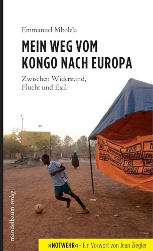 Beispielbild fr Mein Weg vom Kongo nach Europa: Zwischen Widerstand, Flucht und Exil - Mit einem Vorwort von Jean Ziegler zum Verkauf von WorldofBooks