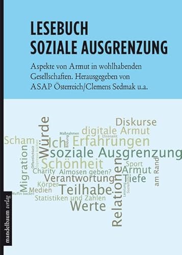 9783854764571: Lesebuch Soziale Ausgrenzung: Aspekte von Armut in wohlhabenden Gesellschaften. Herausgegeben von ASAP sterreich