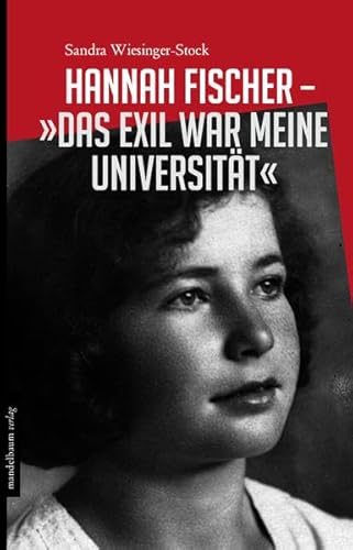 9783854765110: Wiesinger-Stock, S: Hannah Fischer - Das Exil war meine Uni