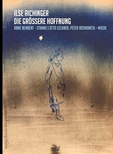 Die größere Hoffnung, m. 2 Audio-CDs - Ilse Aichinger