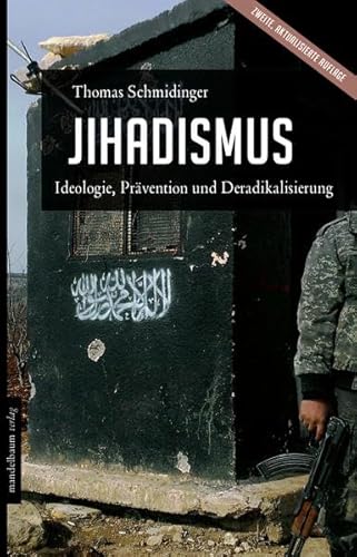 Beispielbild fr Jihadismus. Ideologie, Prvention und Deradikalisierung. zum Verkauf von Antiquariat Bcherkeller