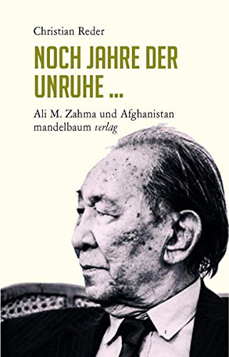 9783854765776: Noch Jahre der Unruhe ...: Ali M. Zahma und Afghanistan
