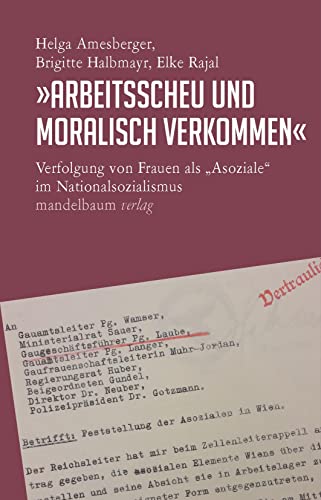 Stock image for Arbeitsscheu und moralisch verkommen: Verfolgung von Frauen als Asoziale im Nationalsozialismus for sale by Revaluation Books