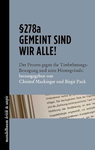 §278a - Gemeint sind wir alle! Der Prozess gegen die Tierbefreiungs-Bewegung und seine Hintergründe