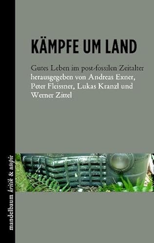 Stock image for Kmpfe um Land: Gutes Leben im post-fossilen Zeitalter for sale by medimops