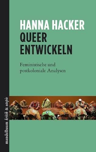 Beispielbild fr Queer entwickeln - Feministische und postkoloniale Analysen zum Verkauf von Der Ziegelbrenner - Medienversand