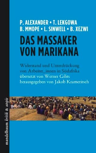 Das Massaker von Marikana - Alexander, Peter|Lekgowa, Thapelo|Mmope, Botsang|Sinwell, Luke|Xezwi, Bongani