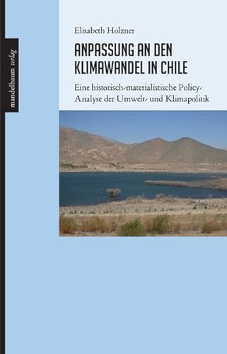 9783854768180: Anpassung an den Klimawandel in Chile: Eine historisch-materialistische Policy-Analyse der Umwelt- und Klimapolitik