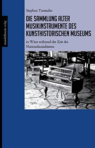 Die Sammlung alter Musikinstrumente des Kunsthistorischen Museums - Turmalin, Stephan