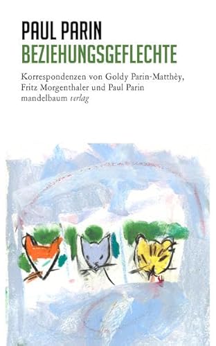 9783854768357: Beziehungsgeflechte: Korrespondenzen von Goldy Parin-Matthey, Fritz Morgenthaler und Paul Parin: 2