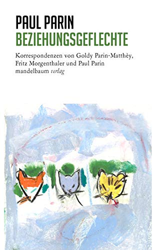 9783854768357: Beziehungsgeflechte: Korrespondenzen von Goldy Parin-Matthey, Fritz Morgenthaler und Paul Parin: 2