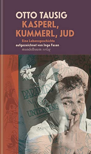 Beispielbild fr Kasperl, Kummerl, Jud. Eine Lebensgeschichte. Nach seiner Erzhlung aufgeschrieben v. Inge Fasan. zum Verkauf von Antiquariat Logos