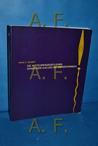 Beispielbild fr Die mittelbronzezeitlichen Grabfunde aus Linz und Obersterreich. Linzer archologische Forschungen Band 28 zum Verkauf von Ammareal