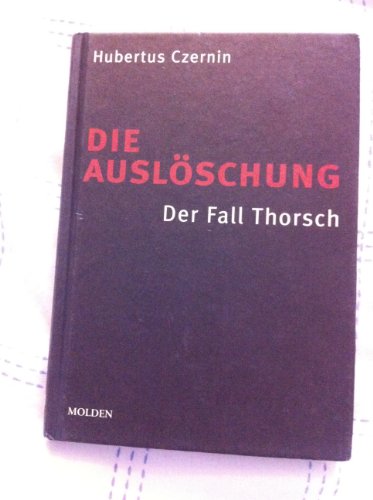 Beispielbild fr Die Auslschung. Der Fall Thorsch zum Verkauf von Studibuch