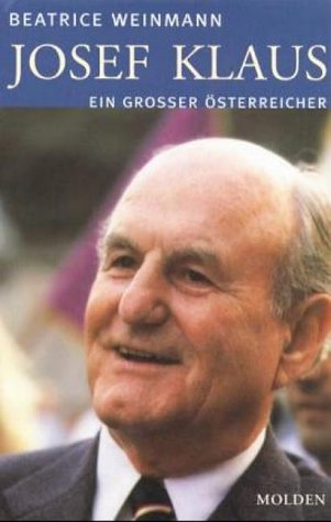 Beispielbild fr Josef Klaus : ein groer sterreicher. Mit einem Vorw. von Gerd Bacher zum Verkauf von Buchhandlung Neues Leben