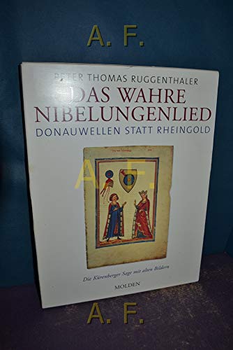 Stock image for Das Wahre Nibelungenlied: Donauwellen statt Rheingold. Die Krenberger Sage mit alten Bildern for sale by Goodbooks-Wien