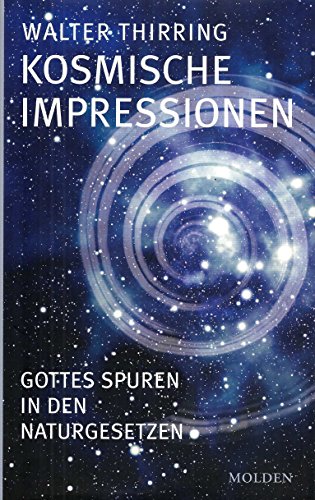 Stock image for Kosmische Impressionen: Gottes Spuren in den Naturgesetzen for sale by Goodbooks-Wien