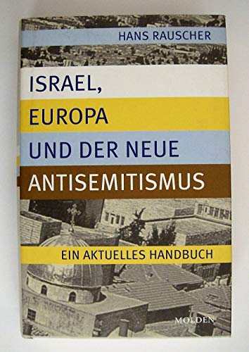 Beispielbild fr Israel, Europa und der neue Antisemitismus: Ein aktuelles Handbuch zum Verkauf von Versandantiquariat Ursula Ingenhoff