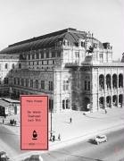 Die Wiener Staatsoper: Zerstörung und Wiederaufbau
