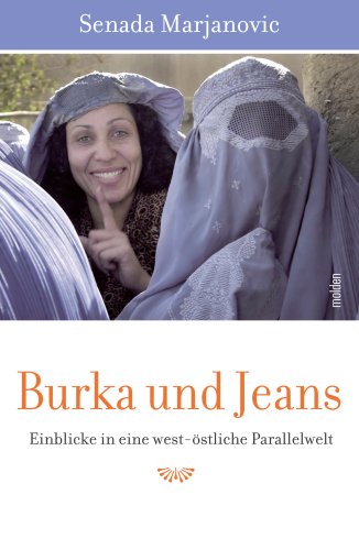 Beispielbild fr Burka und Jeans - Einblicke in eine west-stliche Parallelwelt. zum Verkauf von Eulennest Verlag e.K.