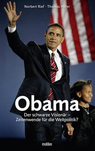 Beispielbild fr Obama: Der Schwarze Visionr - Zeitwende fr die Weltpolitik? zum Verkauf von Buchhandlung Gerhard Hcher